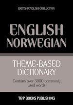 Télécharger le livre :  Theme-based dictionary British English-Norwegian - 3000 words