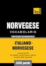 Télécharger le livre :  Vocabolario Italiano-Norvegese per studio autodidattico - 5000 parole