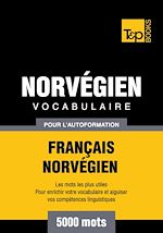 Télécharger le livre :  Vocabulaire Français - Norvégien pour l'autoformation - 5000 mots