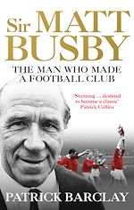 Télécharger le livre :  Sir Matt Busby