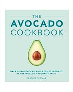 Télécharger le livre :  The Avocado Cookbook