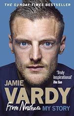 Télécharger le livre :  Jamie Vardy: From Nowhere, My Story