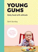 Télécharger le livre :  Young Gums: Baby Food with Attitude