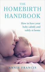 Télécharger le livre :  The Homebirth Handbook