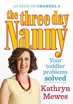 Télécharger le livre :  The Three Day Nanny: Your Toddler Problems Solved
