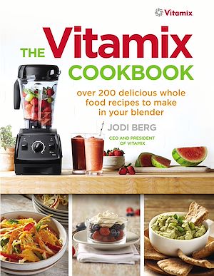 Téléchargez le livre :  The Vitamix Cookbook