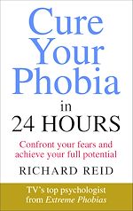 Télécharger le livre :  Cure Your Phobia in 24 Hours