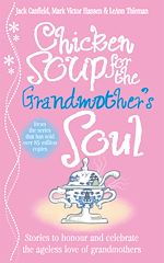 Télécharger le livre :  Chicken Soup for the Grandmother's Soul