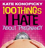 Download this eBook 100 Things I Hate About Pregnancy