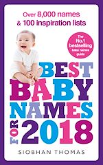 Télécharger le livre :  Best Baby Names for 2018: Over 8,000 names and 100 inspiration lists