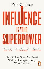 Télécharger le livre :  Influence is Your Superpower