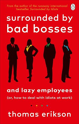 Téléchargez le livre :  Surrounded by Bad Bosses and Lazy Employees