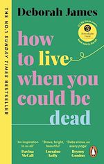 Télécharger le livre :  How to Live When You Could Be Dead