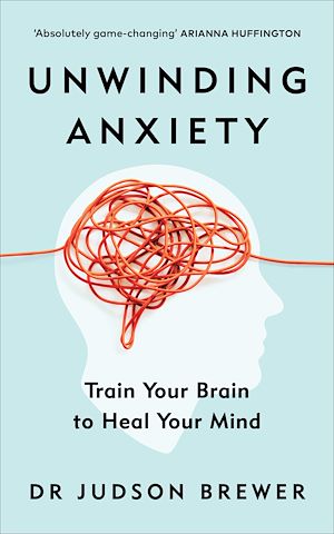 Téléchargez le livre :  Unwinding Anxiety
