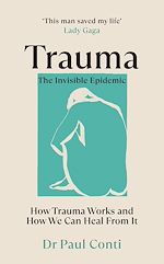 Télécharger le livre :  Trauma: The Invisible Epidemic
