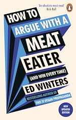 Download this eBook How to Argue With a Meat Eater (And Win Every Time)