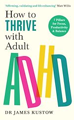 Télécharger le livre :  How to Thrive with Adult ADHD