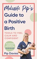 Télécharger le livre :  Midwife Pip's Guide to a Positive Birth