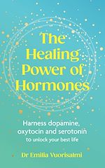 Télécharger le livre :  The Healing Power of Hormones