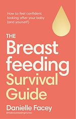 Télécharger le livre :  The Breastfeeding Survival Guide