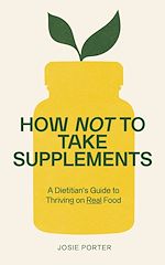 Download this eBook How Not to Take Supplements