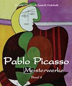 Télécharger le livre :  Pablo Picasso - Meisterwerke - Band 2