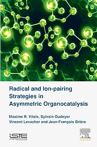 Téléchargez le livre :  Radical and Ion-pairing Strategies in Asymmetric Organocatalysis