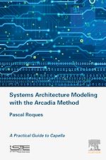 Télécharger le livre :  Systems Architecture Modeling with the Arcadia Method