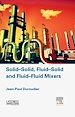 Télécharger le livre :  Solid-Solid, Fluid-Solid, Fluid-Fluid Mixers