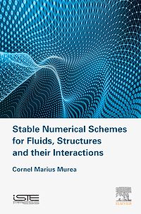 Téléchargez le livre :  Stable Numerical Schemes for Fluids, Structures and their Interactions