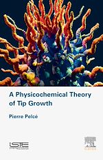 Télécharger le livre :  A Physicochemical Theory of Tip Growth