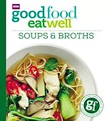 Télécharger le livre :  Good Food: Eat Well Soups and Broths