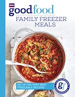 Télécharger le livre :  Good Food: Family Freezer Meals