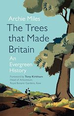 Télécharger le livre :  The Trees that Made Britain