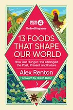 Télécharger le livre :  The Food Programme: 13 Foods that Shape Our World