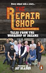 Télécharger le livre :  The Repair Shop: Tales from the Workshop of Dreams