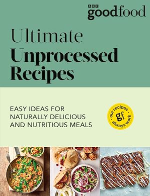 Téléchargez le livre :  Good Food: Ultimate Unprocessed Recipes