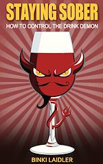 Télécharger le livre :  Staying Sober: How to Control the Drink Demon