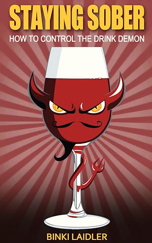 Téléchargez le livre :  Staying Sober: How to Control the Drink Demon
