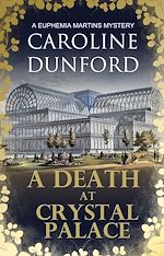 Télécharger le livre :  A Death at Crystal Palace (Euphemia Martins Mystery 11)