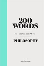Télécharger le livre :  200 Words to Help You Talk about Philosophy