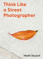 Télécharger le livre :  Think Like a Street Photographer