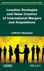 Download this eBook Location Strategies and Value Creation of International Mergers and Acquisitions