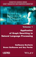 Télécharger le livre :  Application of Graph Rewriting to Natural Language Processing