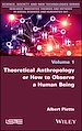 Télécharger le livre :  Theoretical Anthropology or How to Observe a Human Being