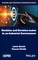 Télécharger le livre :  Decision and Decision-maker in an Industrial Environment