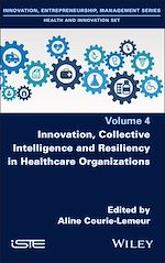 Download this eBook Innovation, Collective Intelligence and Resiliency in Healthcare Organizations