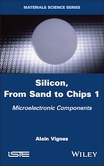Télécharger le livre :  Silicon, From Sand to Chips, Volume 1