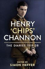 Télécharger le livre :  Henry ‘Chips' Channon: The Diaries (Volume 1)