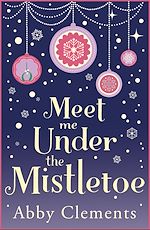 Télécharger le livre :  Meet Me Under the Mistletoe